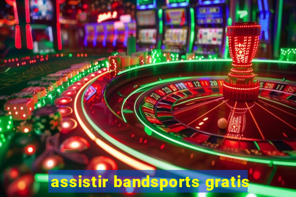 assistir bandsports gratis